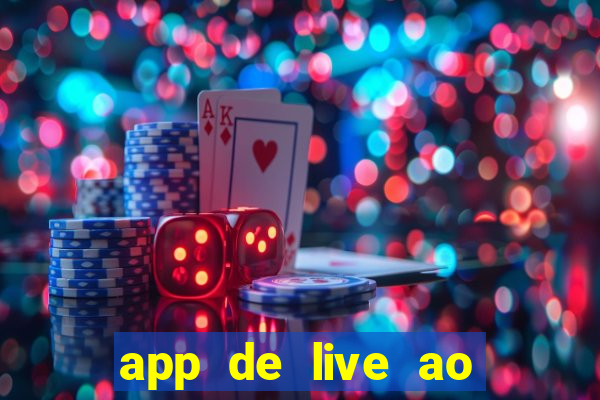 app de live ao vivo 18