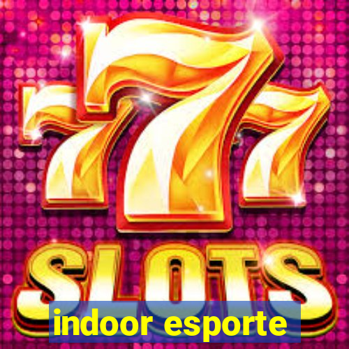 indoor esporte