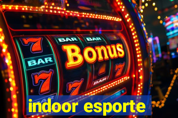 indoor esporte