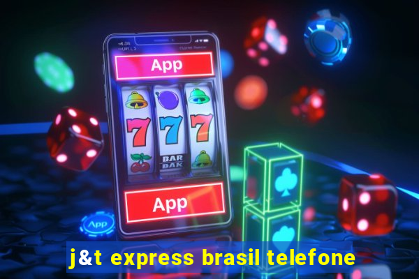 j&t express brasil telefone