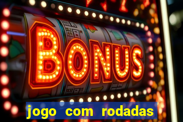 jogo com rodadas gratis sem deposito