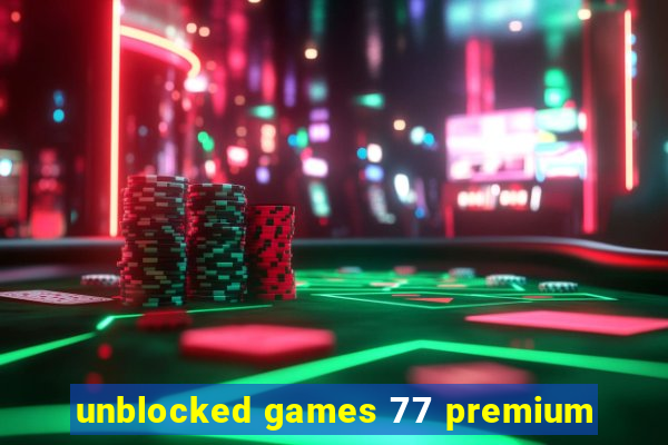 unblocked games 77 premium