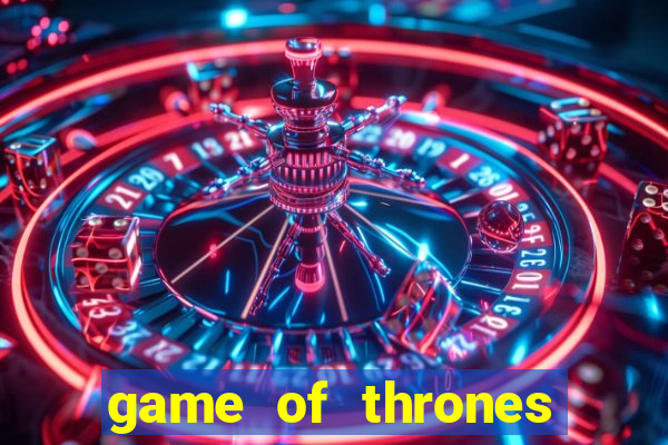 game of thrones dublado online