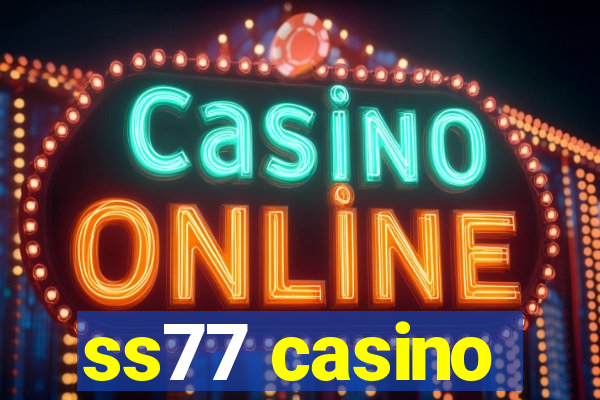 ss77 casino