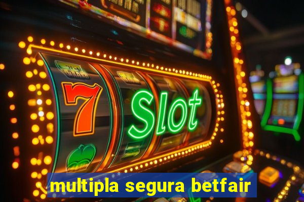 multipla segura betfair