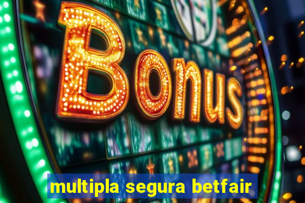 multipla segura betfair