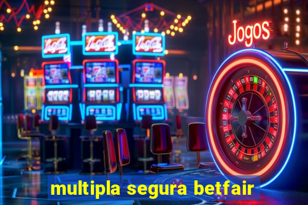 multipla segura betfair