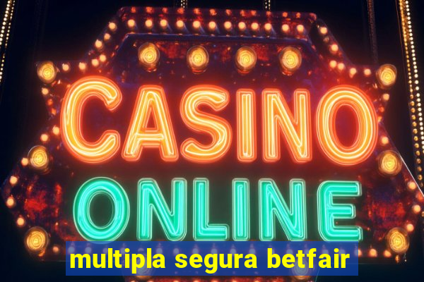 multipla segura betfair