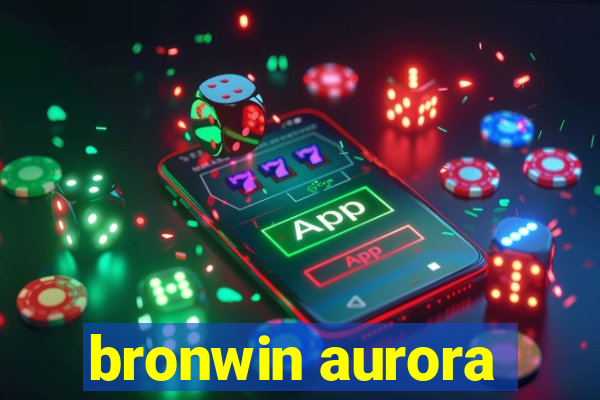 bronwin aurora