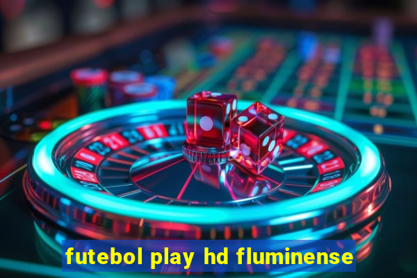 futebol play hd fluminense