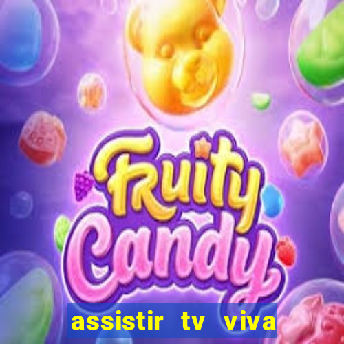 assistir tv viva online grátis