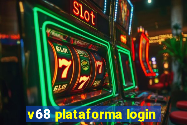 v68 plataforma login