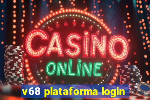 v68 plataforma login