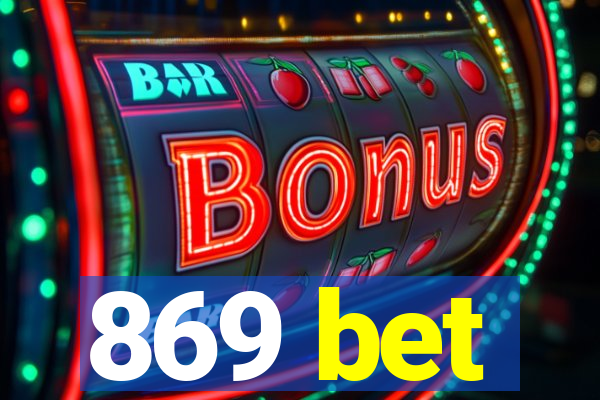 869 bet