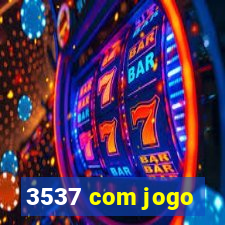 3537 com jogo