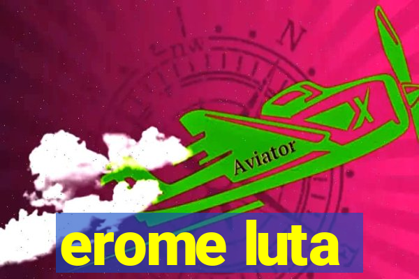 erome luta