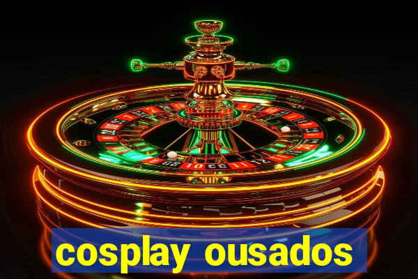 cosplay ousados