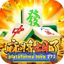 plataforma love 777