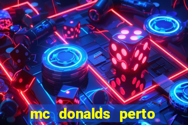 mc donalds perto de mim