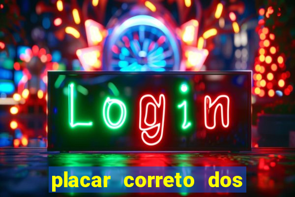 placar correto dos jogos de hoje