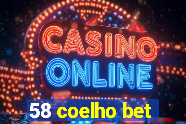 58 coelho bet