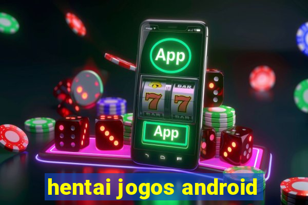 hentai jogos android