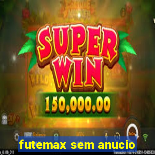 futemax sem anucio