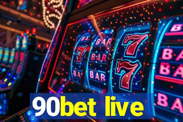 90bet live