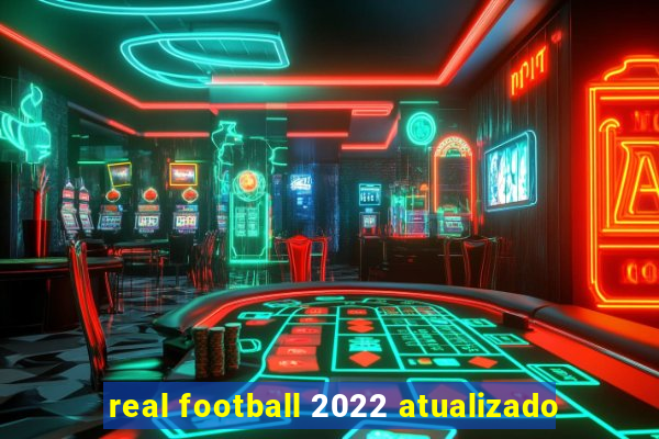 real football 2022 atualizado