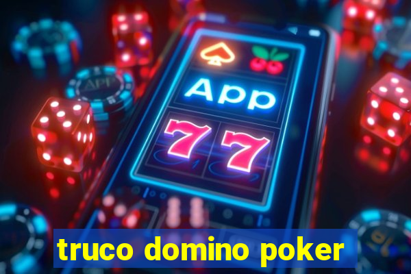 truco domino poker