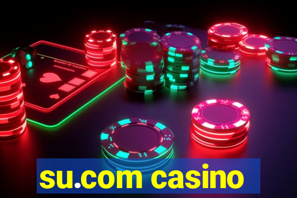 su.com casino