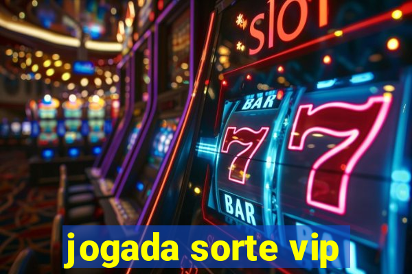 jogada sorte vip