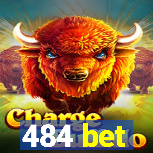 484 bet