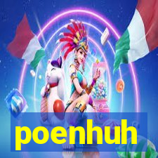 poenhuh