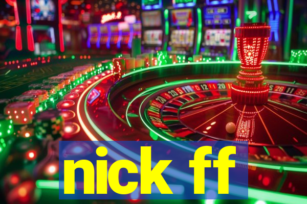 nick ff