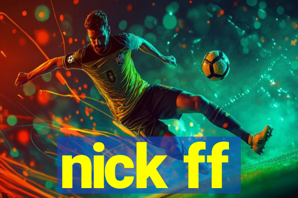 nick ff