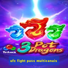 ufc fight pass multicanais