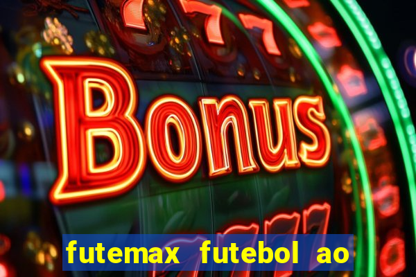 futemax futebol ao vivo online