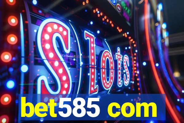 bet585 com