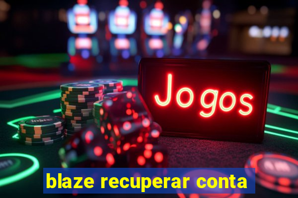 blaze recuperar conta