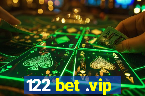 122 bet .vip