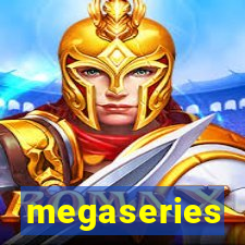 megaseries