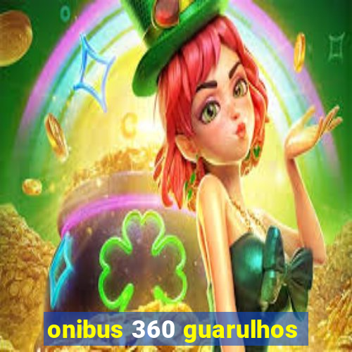 onibus 360 guarulhos