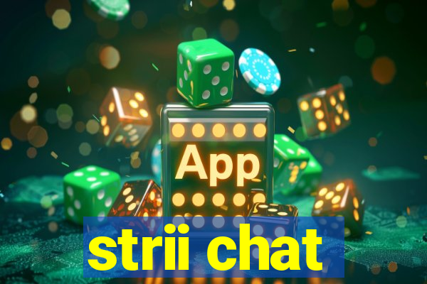 strii chat