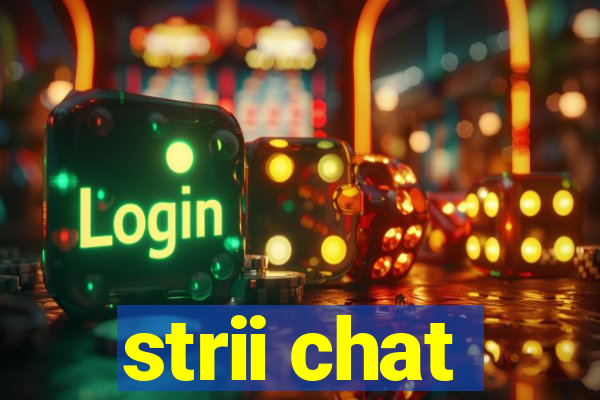 strii chat