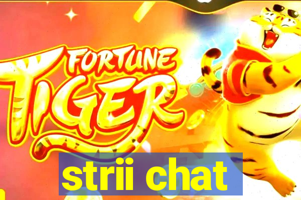 strii chat