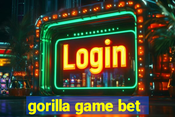 gorilla game bet