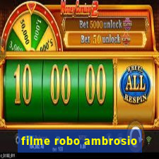 filme robo ambrosio