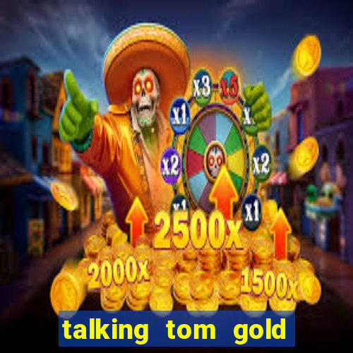 talking tom gold run 1.0 5.684 apk