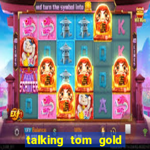 talking tom gold run 1.0 5.684 apk